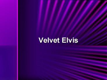 Velvet Elvis