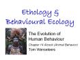 The Evolution of Human Behaviour Chapter 14 Alcock (Animal Behavior) Tom Wenseleers PowerPoint PPT Presentation
