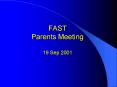 FAST Parents Meeting 19 Sep 2001 PowerPoint PPT Presentation