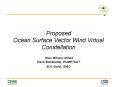 Proposed Ocean Surface Vector Wind Virtual Constellation PowerPoint PPT Presentation