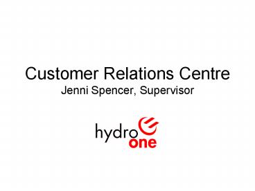 Customer Relations Centre Jenni Spencer, Supervisor