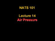 NATS 101 Lecture 14 Air Pressure