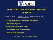 ASYNCHRONOUS AND DETERMINISTIC OBJECTS