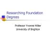 Researching Foundation Degrees PowerPoint PPT Presentation