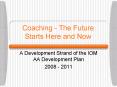 Coaching The Future Starts Here and Now PowerPoint PPT Presentation
