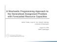 A Stochastic Programming Approach to the Generalized Assignment Problem with Forecasted Resource Cap PowerPoint PPT Presentation