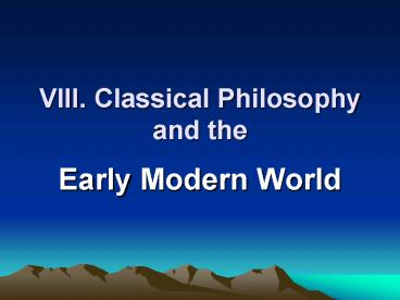 VIII' Classical Philosophy and the