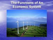 The%20Functions%20of%20An%20Economic%20System