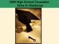 2009%20High%20School%20Counselor%20%20Drive%20In%20Workshop PowerPoint PPT Presentation
