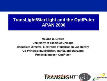 TransLight/StarLight and the OptIPuter APAN 2006