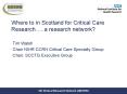 Where to in Scotland for Critical Care Research''a research network PowerPoint PPT Presentation