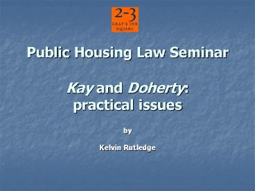 Public Housing Law Seminar Kay and Doherty: practical issues