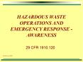 HAZARDOUS WASTE OPERATIONS AND EMERGENCY RESPONSE - AWARENESS PowerPoint PPT Presentation