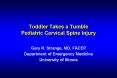 Toddler Takes a Tumble Pediatric Cervical Spine Injury PowerPoint PPT Presentation