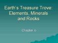 Earths Treasure Trove: Elements, Minerals and Rocks PowerPoint PPT Presentation