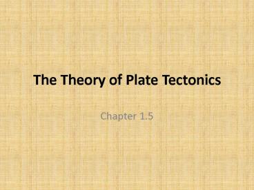 PPT – The Theory of Plate Tectonics PowerPoint presentation | free to ...