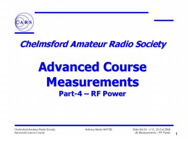 Chelmsford Amateur Radio Society  Advanced Course Measurements Part-4 