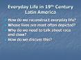 Everyday Life in 19th Century Latin America PowerPoint PPT Presentation