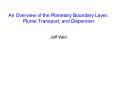An Overview of the Planetary Boundary Layer, Plume Transport, and Dispersion PowerPoint PPT Presentation