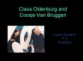 Claus Oldenburg and Coosje Van Bruggen PowerPoint PPT Presentation
