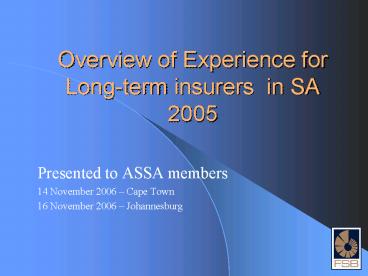 Overview of Experience for Longterm insurers in SA 2005