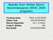 Results from Winter Storm Reconnaissance (WSR) 2005 programs