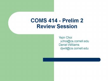 COMS 414 Prelim 2 Review Session