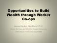 Opportunities to Build Wealth through Worker Coops PowerPoint PPT Presentation