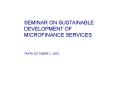 SEMINAR ON SUSTAINABLE DEVELOPMENT OF MICROFINANCE SERVICES PowerPoint PPT Presentation