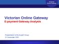 Victorian Online Gateway Epayment Gateway Analysis PowerPoint PPT Presentation