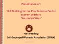 Presentation on: Skill Building for the Poor Informal Sector Women Workers: Kaushalya Vikas PowerPoint PPT Presentation