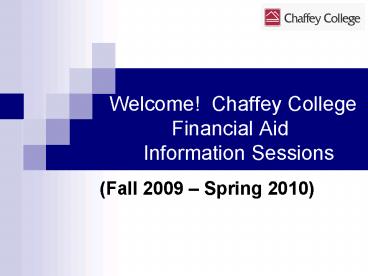 Welcome Chaffey College Financial Aid Information Sessions