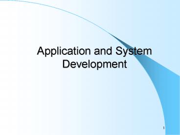 Application and System Development