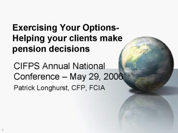 Exercising Your Options Helping your clients make pension decisions