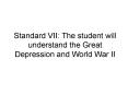 Standard VII: The student will understand the Great Depression and World War II PowerPoint PPT Presentation