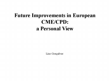 Future Improvements in European CMECPD: