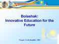 Bolashak:%20Innovative%20Education%20for%20the%20Future PowerPoint PPT Presentation