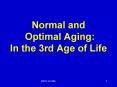 Normal and Optimal Aging: In the 3rd Age of Life PowerPoint PPT Presentation