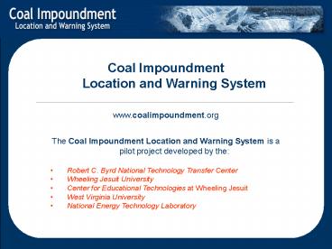 Coal Impoundment Location and Warning System