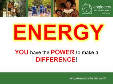 YOU have the POWER to make a DIFFERENCE