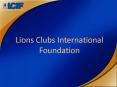 Lions Clubs International Foundation PowerPoint PPT Presentation