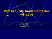 P2P Security Implementation --Groove