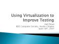 Using Virtualization to Improve Testing PowerPoint PPT Presentation