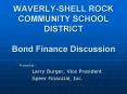 WAVERLYSHELL ROCK COMMUNITY SCHOOL DISTRICT Bond Finance Discussion PowerPoint PPT Presentation