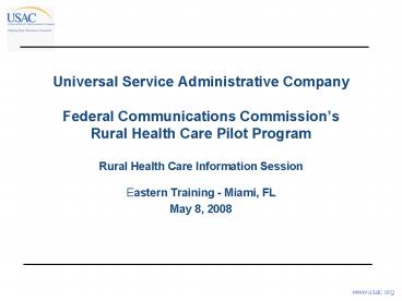 Universal Service Administrative Company Federal Communications Commissions Rural Health Care Pilot