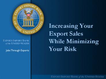 Increasing Your Export Sales While Minimizing Your Risk