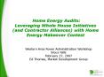 Home Energy Audits: Leveraging Whole House Initiatives and Contractor Alliances with Home Energy Mak PowerPoint PPT Presentation