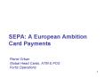 SEPA: A European Ambition Card Payments PowerPoint PPT Presentation