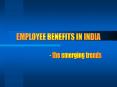 EMPLOYEE BENEFITS IN INDIA PowerPoint PPT Presentation