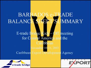 BARBADOS eTRADE BALANCE SHEET SUMMARY
